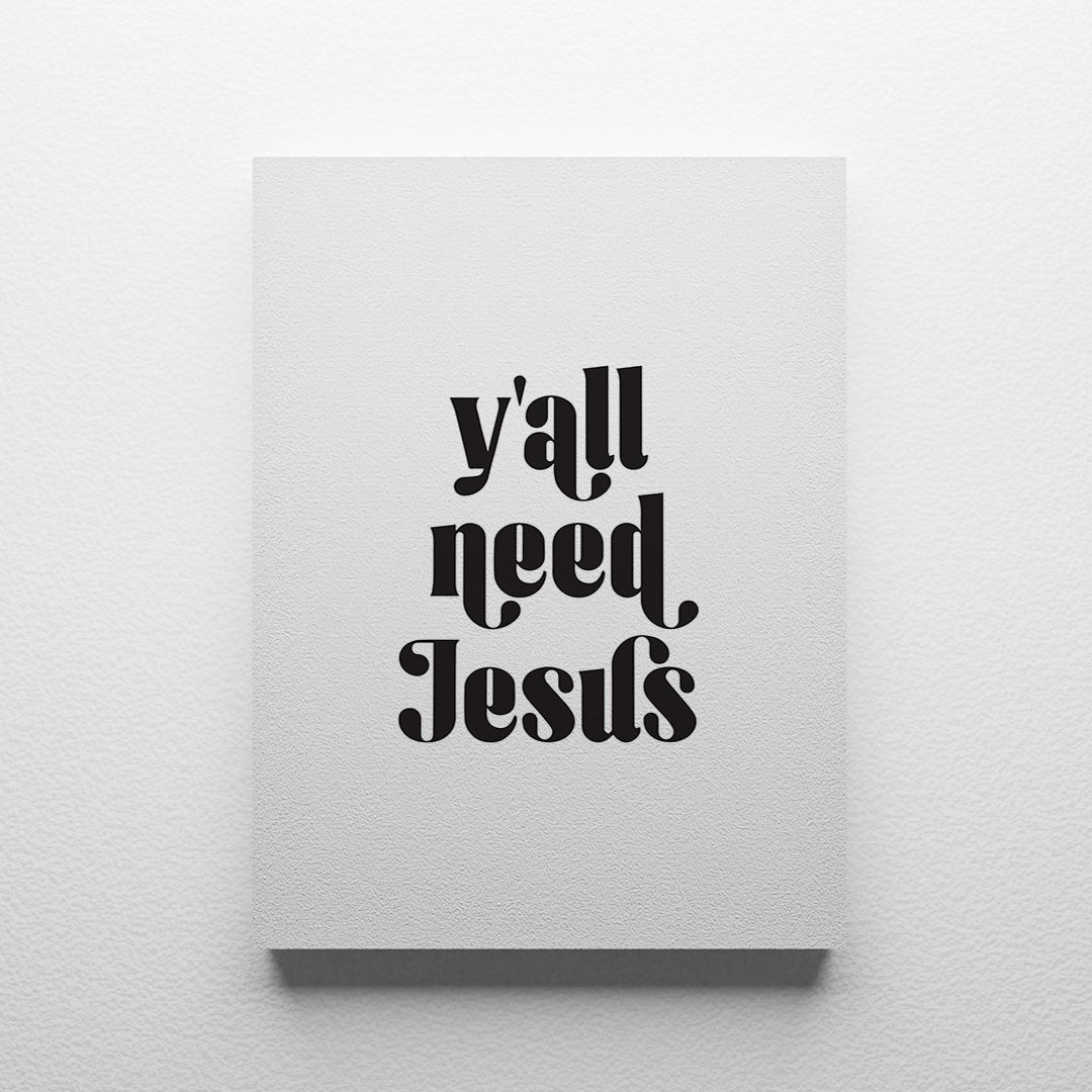 Y'all Need Jesus Canvas